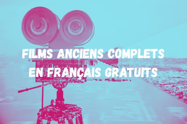 Films anciens complets en français gratuits